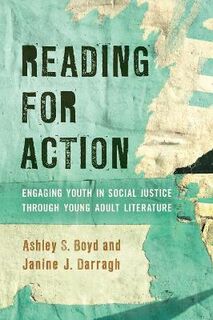 Reading for Action: Engaging Youth in Social Justice Through Young Adult Literature