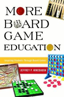 More Board Game Education: Inspiring Students Through Board Games