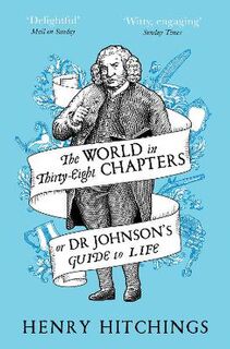 World in Thirty-Eight Chapters or Dr Johnson's Guide to Life, The