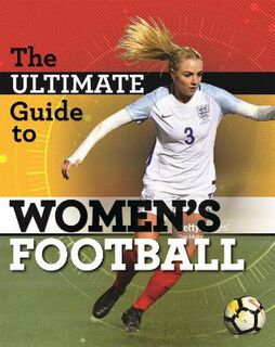 Ultimate Guide to Women's Football, The