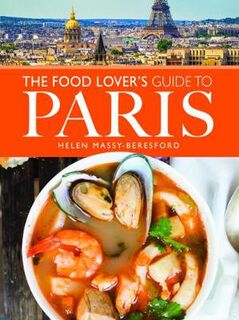 Food Lover's Guide to Paris, The