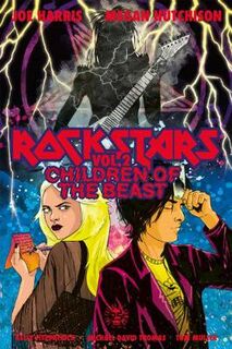 Rockstars - Volume 2: Children of the Beast (Graphic Novel)