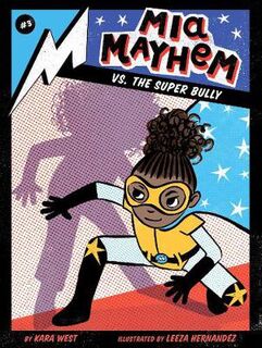 Mia Mayhem #03: Mia Mayhem vs. the Super Bully