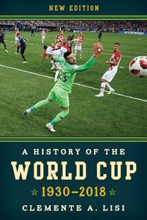 A History of the World Cup: 1930-2018