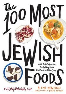 100 Most Jewish Foods, The: A Highly Debatable List