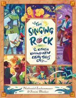 Singing Rock and Other Brand-New Fairy Tales, The (Graphic Novel)