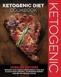 Ketogenic Diet Cookbook, The
