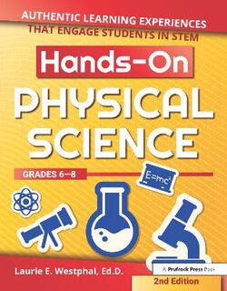Hands-On Physical Science: Authentic Learning Experiences That Engage Students in Stem