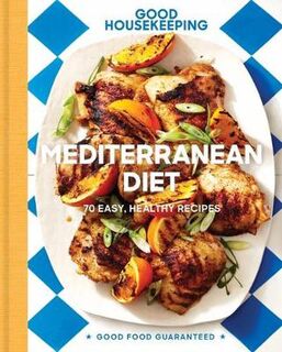 Good Housekeeping: Mediterranean Diet: 70 Easy, Healthy Recipes