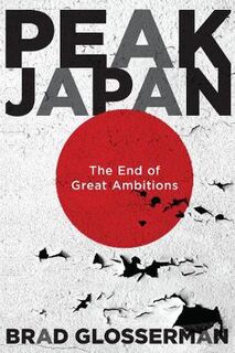 Peak Japan: The End of Great Ambitions