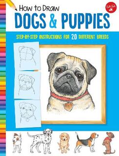 Learn to Draw: How to Draw Dogs & Puppies