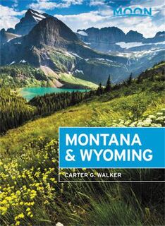 Moon Travel Guides: Montana and Wyoming
