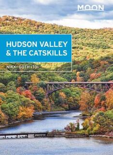 Moon Travel Guides: Hudson Valley and the Catskills