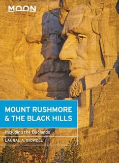 Moon Mount Rushmore & the Black Hills: With the Badlands