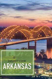 Explorer`s Guide Arkansas