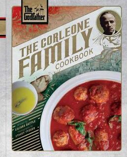 Godfather, The: The Corleone Family Cookbook
