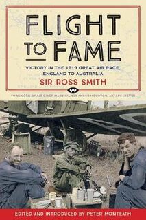 Flight to Fame: Victory in the 1919 Great Air Race, England to Australia