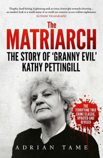 Matriarch, The: The Kath Pettingill Story