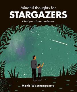 Mindful Thoughts: Mindful Thoughts for Stargazers: Find your inner universe