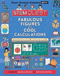 STEM Quest: Maths: Fabulous Figures and Cool Calculations