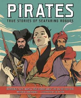 Pirates: True Stories of Seafaring Rogues