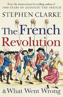 French Revolution and What Went Wrong, The