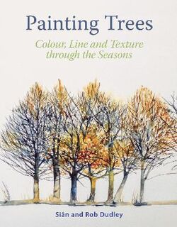 Painting Trees: Colour, Line and Texture Through the Seasons