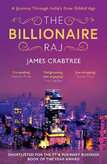 Billionaire Raj, The: A Journey Through India's New Gilded Age