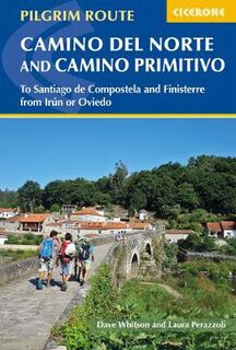Camino del Norte and Camino Primitivo, The: To Santiago de Compostela and Finisterre from Irun or Oviedo (3rd Edition)