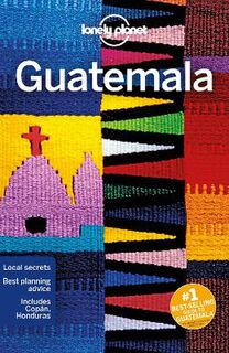 Lonely Planet Travel Guide: Guatemala