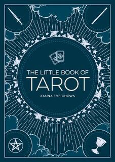 Little Book of Tarot, The: An Introduction to Fortune-Telling and Divination