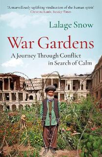 War Gardens: A Journey Through Conflict in Search of Calm