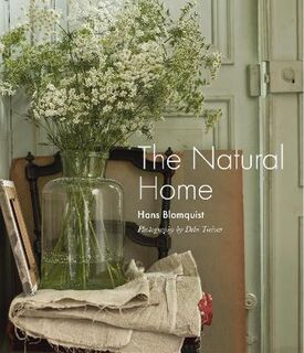 Natural Home, The: Creative Interiors Inspired by the Beauty of the Natural World