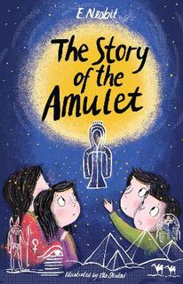 Alma Classics Junior: Story of the Amulet, The