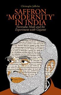 Saffron 'Modernity' in India: Narendra Modi and His Experiment with Gujarat