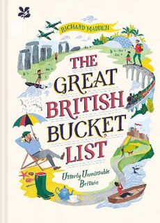 Great British Bucket List, The: Utterly Unmissable Britain