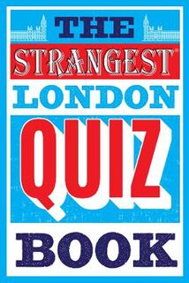 Strangest London Quiz Book, The