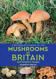 Naturalist's Guide #: A Naturalist's Guide to the Mushrooms of Britain and Northern Europe  (2nd Edition)