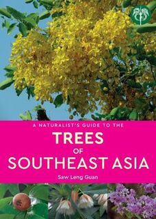 Naturalist's Guide #: A Naturalist's Guide to the Trees of Southeast Asia
