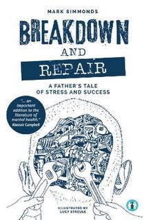 The Inspirational Series: Breakdown and Repair: A Father's Tale of Stress and Success