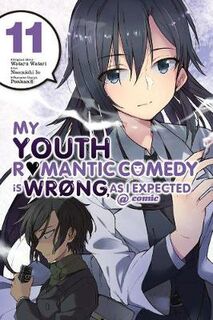 My Youth Romantic Comedy Is Wrong, As I Expected #: My Youth Romantic Comedy Is Wrong, as I Expected Vol. 11 (Manga Graphic Novel)