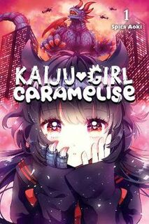Kaiju Girl Caramelise #01: Kaiju Girl Caramelise, Vol. 1 (Graphic Novel)