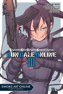 Sword Art Online Alternative Gun Gale Online (Light GN) #: Sword Art Online Alternative Gun Gale Online - Volume 03 (Manga) (Graphic Novel)