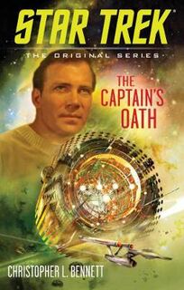 Star Trek: The Original Series: Captain's Oath, The