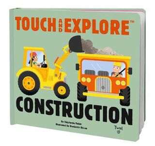 Touch and Explore Construction (Touch and Feel Board Book)