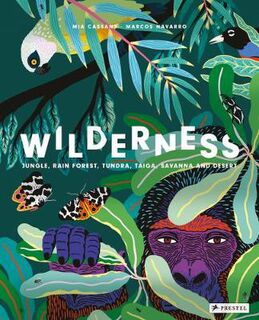 Wilderness: Jungle, Rain Forest, Tundra, Taiga, Savanna, and Desert