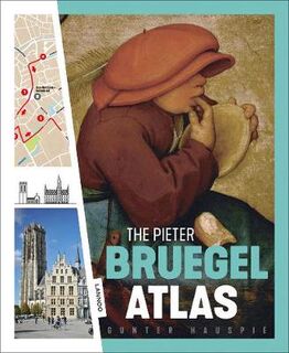 Pieter Bruegel Atlas: The Great Atlas of the Old Flemish Masters