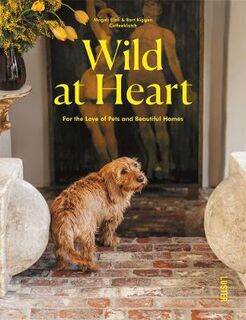 Wild at Heart: Pets, People and Their Beautiful Homes