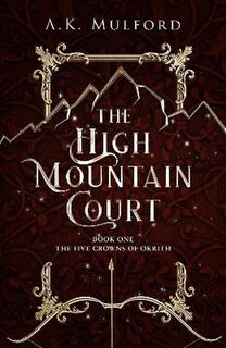 The Five Crowns of Okrith #01: The High Mountain Court