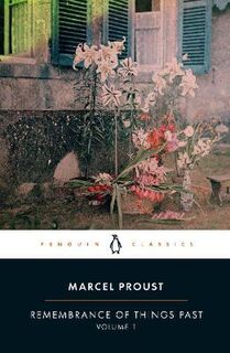 Penguin Classics: Remembrance of Things Past - Volume 1